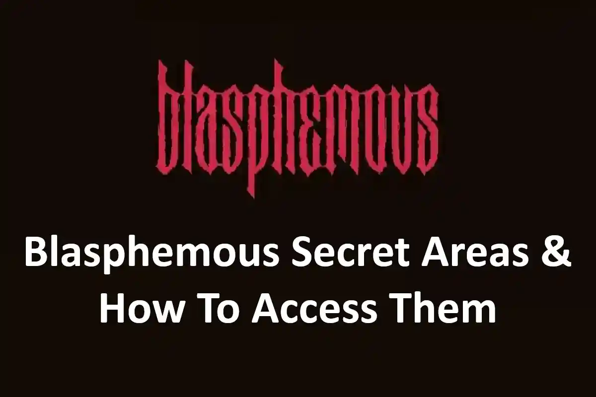 Blasphemous Secret Areas & How to Access Them